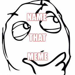 Name That Meme