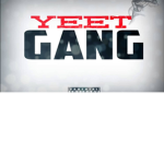 yeet_ gang