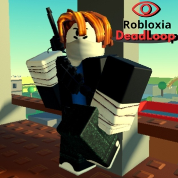 Robloxia: DeadLoop