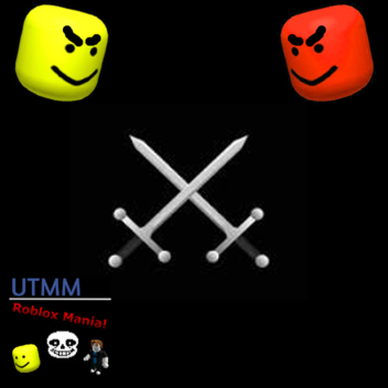 UTMM : Roblox Mania! [PVP Realm Complete!]