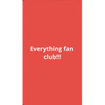 Everything fan club!!!