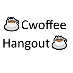☕Cwoffee Hangout☕