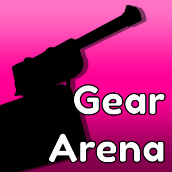 Gear Arena [⚔️]