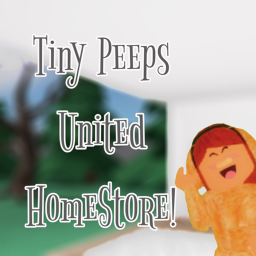 Tiny Peeps United Home Store!