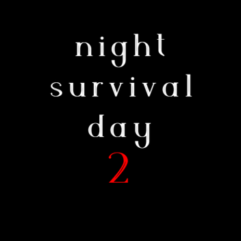 night survival Day 2