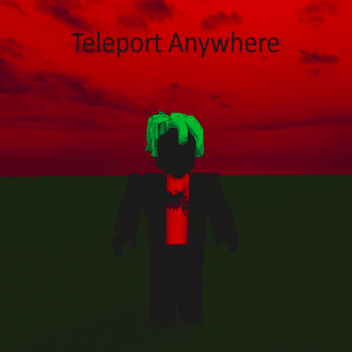 [🎙️] Teleport Anywhere