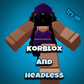  (UPDATE) Korblox and headless 