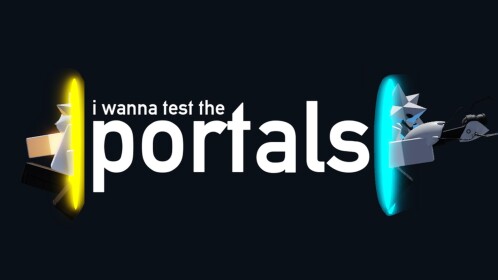 i wanna test the portals