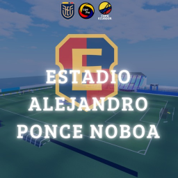 [🏆]Estadio Alejandro Ponce Noboa
