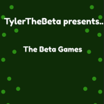 The Beta Games from TylerTheBeta