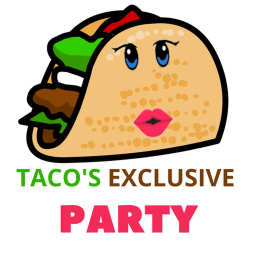 TACO'S EXCLUSIVE PARTY