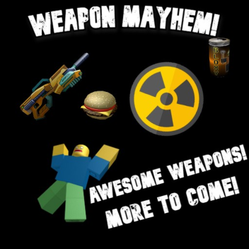 Weapon Mayhem (NEW)