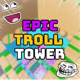 Epic Troll Tower