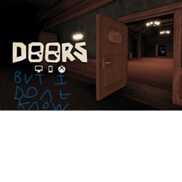 doors but I dont know