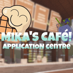 APPLICATION CENTRE | Mika's Cafe!