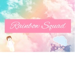 :)Rainbow Squad:)