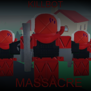 Killbot Massacre