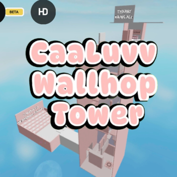 [MISE À JOUR] CaaLuvv Wallhop Tower