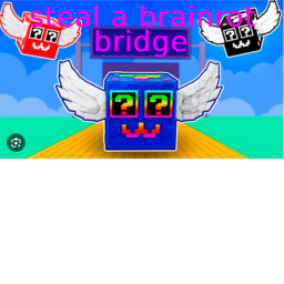 steal a brainrot Bridge