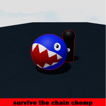 survive the chain chomp.
