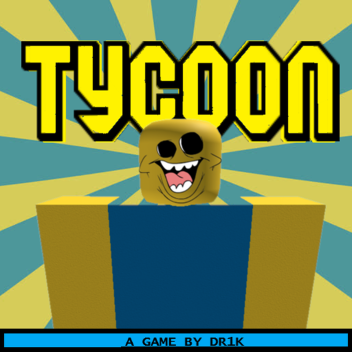 [OLD] The Noob Tycoon! 🤪