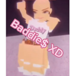 B a d d i e $ XD