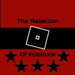 The Official Rebellion Of Robloxia
