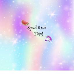 🦄🌷🍉Speed run FUN!🍉🍉🌷🦄🌈