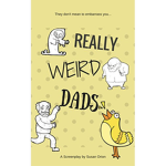 Dads are really weird!