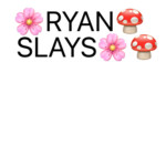 RYAN SLAYS