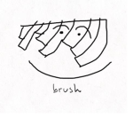 brush (this is a yes group)