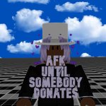 Afk until somebody donates