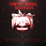 Tokyo Ghoul : Solitude [ Ghoul Ranking ]