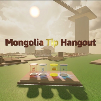 NEW Mongolia Tip Hangout