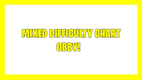 [90% OFF GAMEPASS] Mixed Difficulty Chart Obby