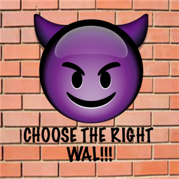 Choose the Right Wall!