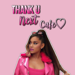 Thank u Next Cafe