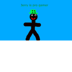 Jerry the Stick man is too pro gamer