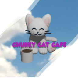 Chunky Cat Cafe! [STILL IN DEVELOPMENT]