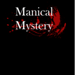 Manical Mystery