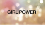 Girl Power :3