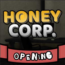 Honey Corp. (GRAND OPENING)