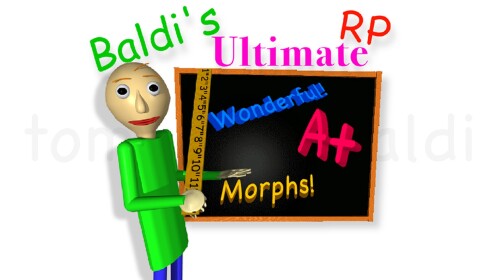 [Back] Baldi's Ultimate RP!