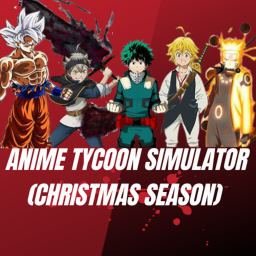 ANIME TYCOON SIMULATOR (CHRISTMAS SEASON)