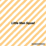 Little Man Squad