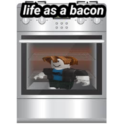 Life As A Bacon[UPDATE]