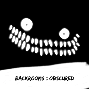 Backrooms : Obscured