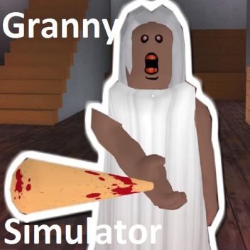(OPEN GAME!) Granny Simulator