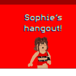 Sophie’s hangout!
