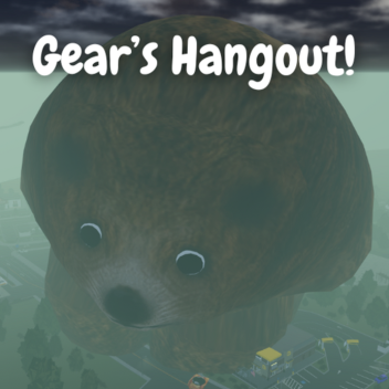 Gear's Hangout
